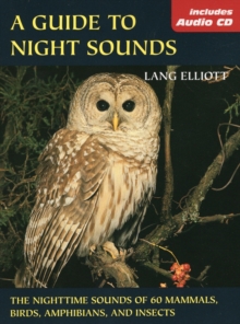 Image for Guide to Night Sounds : The Nighttime Sounds of 60 Mammals, Birds, Amphibians and Insects