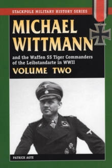 Image for Michael Wittmann & the Waffen Ss Tiger Commanders of the Leibstandarte in WWII