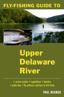 Fly-Fishing Guide to the Upper Delaware River