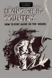 Image for Living Off the Country : How to Stay Alive in the Woods
