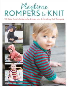 Image for Playtime rompers to knit  : 25 cute comfy patterns for babies plus 2 matching doll rompers
