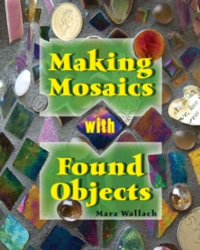 Image for Making mosaics with found objects