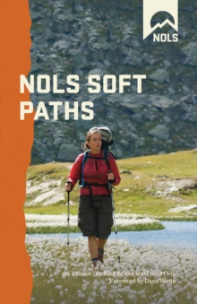 Image for NOLS soft paths: enjoying the wilderness without harming it