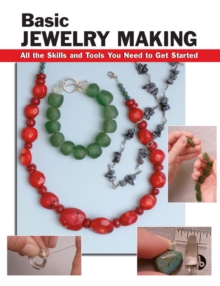 Image for Basic jewelry making: all the skills and tools you need to get started