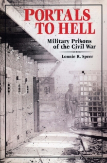 Image for Portals to hell: military prisons of the Civil War.