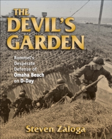 Image for The Devil's Garden: Rommel's Desperate Defense of Omaha Beach on D-Day