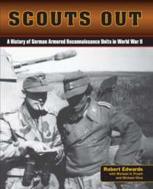 Image for Scouts Out: A History of German Armored Reconnaissance Units in World War II