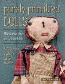 Image for Purely primitive dolls: how to make simple, old-fashioned dolls