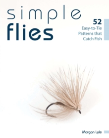 Image for Simple flies: 52 easy-to-tie patterns that catch fish