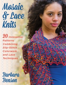 Image for Mosaic & lace knits: 20 innovative patterns combining slip-stitch colorwork and lace techniques