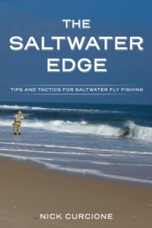 Image for The saltwater edge: tips and tactics for saltwater fly fishing