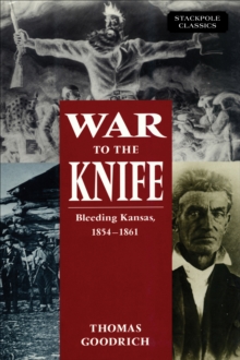 Image for War to the Knife: Bleeding Kansas, 1854-1861