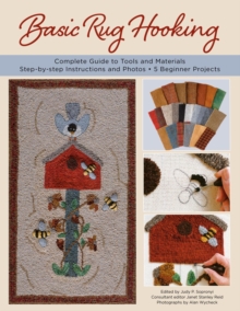 Image for Basic Rug Hooking: * Complete Guide to Tools and Materials * Step-by-Step Instructions and Photos * 5 Beginner Projects