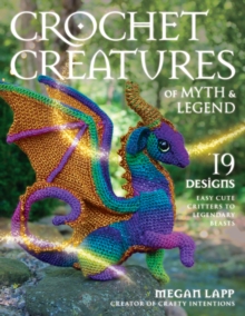 Image for Crochet creatures of myth and legend