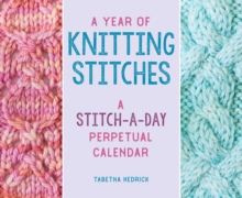 A Year of Knitting Stitches: A Stitch-a-Day Perpetual Calendar