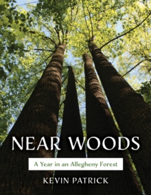 Image for Near woods: a year in an Allegheny Forest