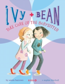 Image for Ivy and Bean take care of the babysitter