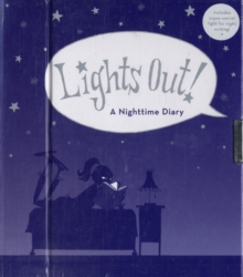 Lights out: a Night Time Diary