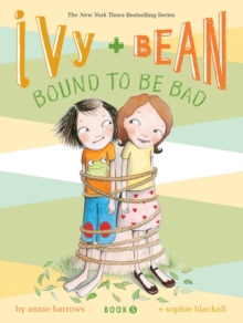 Image for Ivy and Bean bound to be bad