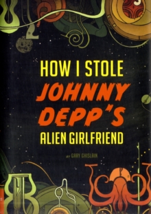 Image for How I stole Johnny Depp's alien girlfriend