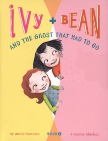 Image for Ivy and Bean and the ghost that had to go
