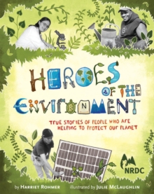 Image for Heroes of the Environment: True Stories of People Who Are Helping to Protect Our Planet