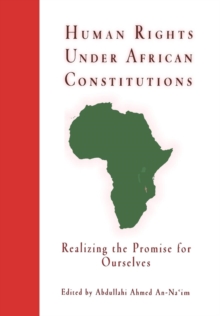 Image for Human rights under African constitutions: realizing the promise for ourselves
