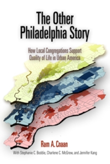 Image for The other Philadelphia story: how local congregations support quality of life in urban America