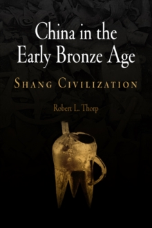 Image for China in the Early Bronze Age: Shang Civilization