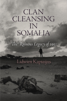 Image for Clan cleansing in Somalia: the ruinous legacy of 1991