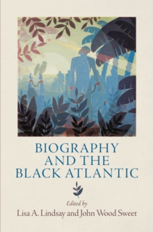 Image for Biography and the black Atlantic