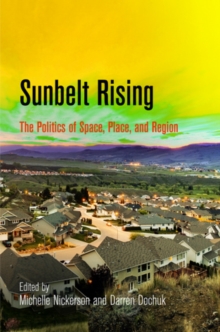 Image for Sunbelt rising: the politics of space, place, and region