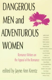 Image for Dangerous Men and Adventurous Women : Romance Writers on the Appeal of the Romance