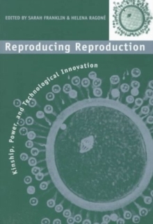 Image for Reproducing Reproduction : Kinship, Power, and Technological Innovation