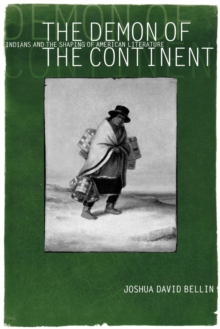 Image for The Demon of the Continent : Indians and the Shaping of American Literature