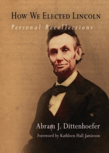 How We Elected Lincoln