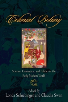 Image for Colonial botany  : science, commerce, and politics in the early modern world