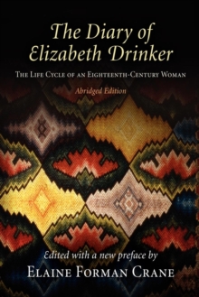 Image for The Diary of Elizabeth Drinker : The Life Cycle of an Eighteenth-Century Woman