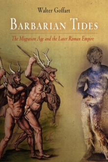 Image for Barbarian tides  : the migration age and the later Roman Empire