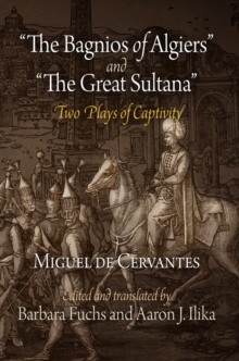 “The Bagnios of Algiers” and “The Great Sultana”: Two Plays of Captivity
