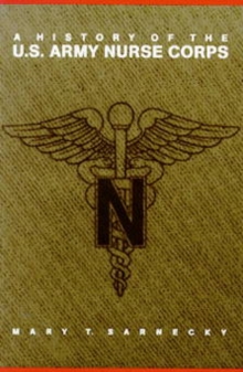 Image for A History of the U.S. Army Nurse Corps