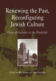 Renewing the Past, Reconfiguring Jewish Culture