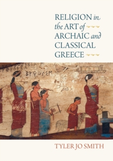 Image for Religion in the Art of Archaic and Classical Greece
