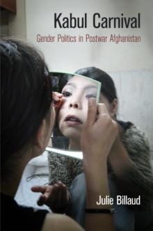 Image for Kabul carnival: gender politics in postwar Afghanistan