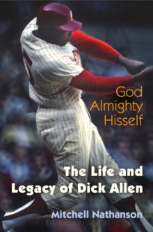 Image for God Almighty hisself: the life and legacy of Dick Allen