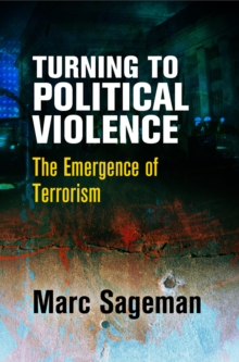Image for Turning to Political Violence: The Emergence of Terrorism