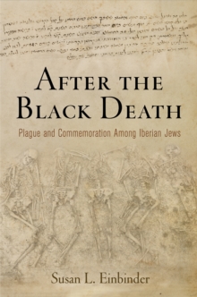 Image for After the Black Death: Plague and Commemoration Among Iberian Jews