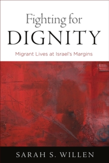 Image for Fighting for dignity: migrant lives at Israel's margins
