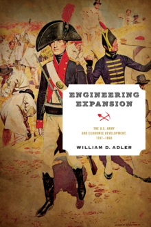 Image for Engineering Expansion: The U.S. Army and Economic Development, 1787-1860