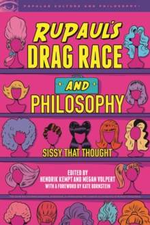 Image for RuPaul's Drag Race and Philosophy : Sissy That Thought